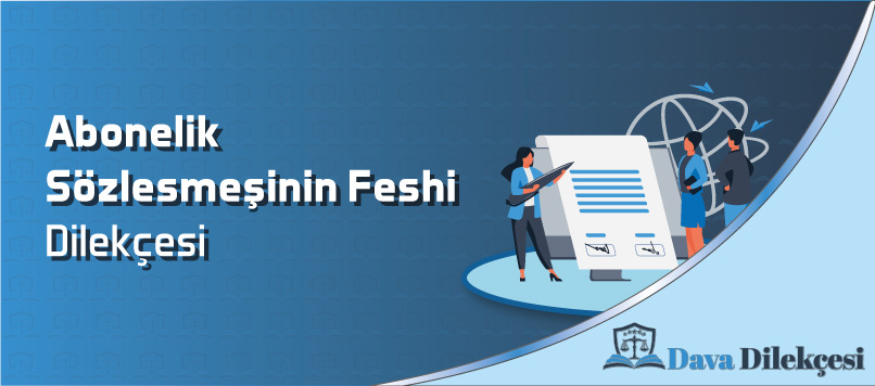 Abonelik Sözleşmesinin Feshi Dilekçesi