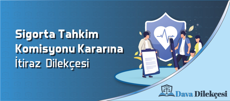 Sigorta Tahkim Komisyonu Kararına İtiraz Dilekçesi